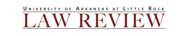 University of Arkansas at Little Rock Law Review